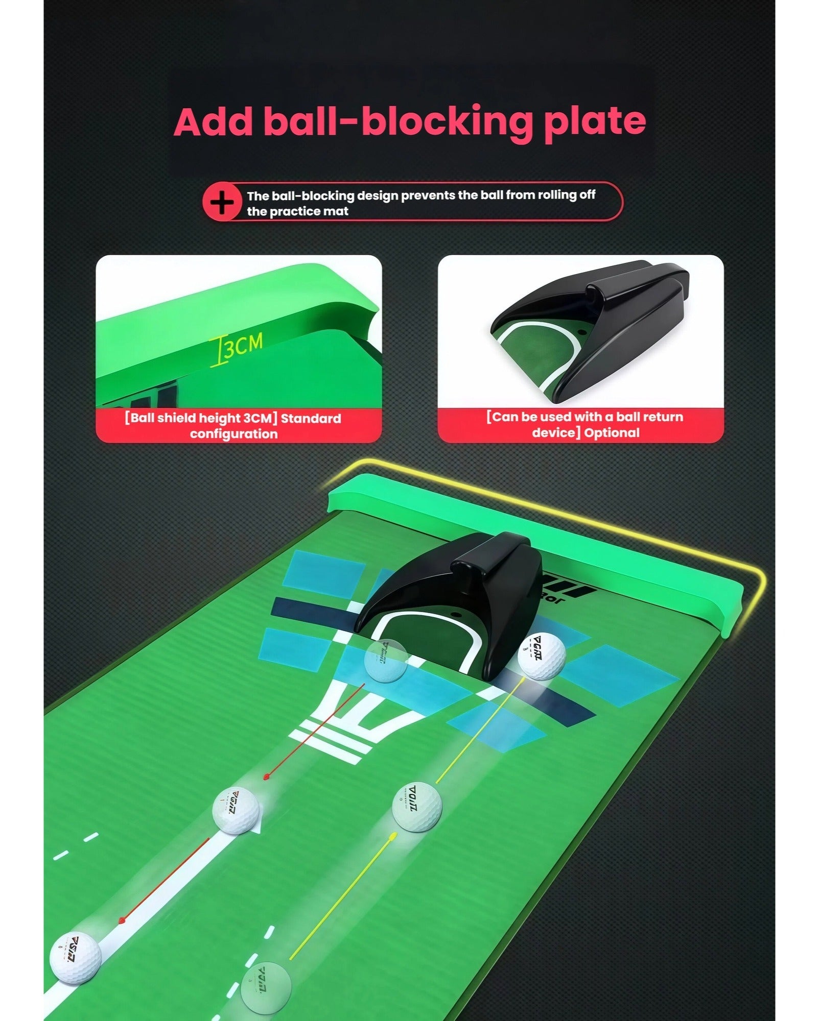 3cm ball-stop baffle on the putting mat with optional auto-return ball cup accessory
